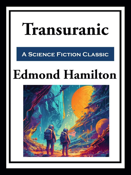 Title details for Transuranic by Edmond Hamilton - Wait list